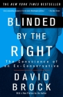 Blinded by the Right: The Conscience of an Ex-Conservative By David Brock Cover Image
