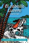 El caballo Lucero By Margarita Engle, Alexis Romay (Translator) Cover Image