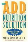 The A.D.D. Nutrition Solution: A Drug-Free 30 Day Plan Cover Image