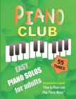 Piano Club: Easy Piano Solos for Adults Piano Sheet Music and Music Theory Course By Heather Milnes Cover Image