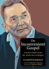 The Inconvenient Gospel: A Southern Prophet Tackles War, Wealth, Race, and Religion (Plough Spiritual Guides: Backpack Classics) Cover Image