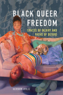 Black Queer Freedom: Spaces of Injury and Paths of Desire (New Black Studies Series) By GerShun Avilez Cover Image