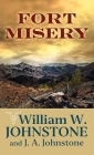 Fort Misery: Fort Misery By William W. Johnstone, J. A. Johnstone Cover Image