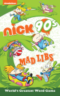 Nickelodeon: Nick 90s Mad Libs: World's Greatest Word Game By Gabriella DeGennaro Cover Image