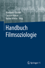 Handbuch Filmsoziologie By Alexander Geimer (Editor), Carsten Heinze (Editor), Rainer Winter (Editor) Cover Image