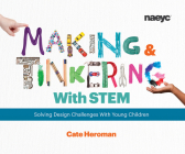 Making and Tinkering with Stem: Solving Design Challenges with Young Children By Cate Heroman Cover Image