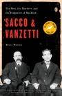 Sacco and Vanzetti: The Men, the Murders, and the Judgment of Mankind By Bruce Watson Cover Image