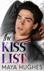 The Kiss List By Maya Hughes Cover Image