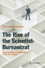 The Rise of the Scientist-Bureaucrat: Survival Guide for Researchers in the 21st Century Cover Image