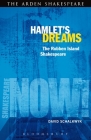 Hamlet's Dreams: The Robben Island Shakespeare (Shakespeare Now!) By David Schalkwyk Cover Image