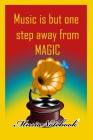 Music Noteboook: Music Is But One Step From MAGIC By MM Music Sheet Cover Image