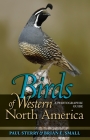 Birds of Western North America: A Photographic Guide a Photographic Guide (Princeton Field Guides #56) By Paul Sterry, Brian E. Small Cover Image