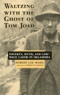Waltzing with the Ghost of Tom Joad: Poverty, Myth, and Low-Wage Labor in Oklahoma Cover Image