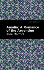 Amalia: A Romance of the Argentine Cover Image