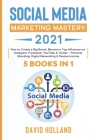 Social Media Marketing Mastery 2021: 5 BOOKS IN 1. How to Create a Big Brand. Become a Top Influencer on Instagram, Facebook, YouTube & Twitter - Pers Cover Image