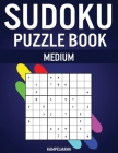 Sudoku Puzzle Book Medium: 300 Medium Difficulty Sudokus with Solutions Cover Image