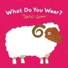 What Do You Wear? By Taro Gomi Cover Image