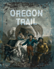 Oregon Trail By Virginia Loh-Hagan Cover Image