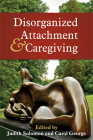 Disorganized Attachment and Caregiving Cover Image