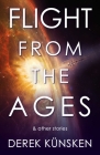 Flight From the Ages And Other Stories (The Quantum Evolution) By Derek Künsken Cover Image