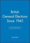 British General Elections Since 1945 (Making Contemporary Britain) Cover Image
