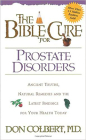 The Bible Cure for Prostate Disorders: Ancient Truths, Natural Remedies and the Latest Findings for Your Health Today (New Bible Cure (Siloam)) By Don Colbert Cover Image