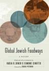 Global Jewish Foodways: A History (At Table ) By Hasia R. Diner (Editor), Simone Cinotto (Editor), Carlo Petrini (Foreword by) Cover Image