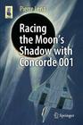Racing the Moon's Shadow with Concorde 001 (Astronomers' Universe) Cover Image