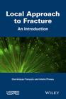 Local Approach to Fracture: An Introduction By Dominique Fran?ois, Andr? Pineau Cover Image