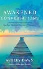 Awakened Conversations: A Family's Journey of Healing Sparks a Medium's Journey of Discovery By Ashley Dawn Cover Image