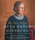 My Own Words By Ruth Bader Ginsburg, Mary Hartnett (With), Wendy W. Williams (With), Ruth Bader Ginsburg (Introduction by), Linda Lavin (Read by) Cover Image
