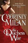 The Duchess War (Brothers Sinister #1) By Courtney Milan Cover Image