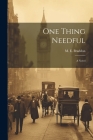 One Thing Needful By M. E. Braddon Cover Image