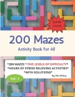 Activity Book 200 Mazes: Mazes for kids, teens and adults, activity book with 200 mazes, five difficulty levels, with solutions Cover Image