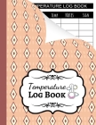 Temperature Log Book: Sheets Regulating / Medical Log Book / Fridge Temperature Control / Tracker / Health Organizer By Pink Panda Press Cover Image