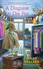 A Disguise to Die For (A Costume Shop Mystery #1) By Diane Vallere Cover Image