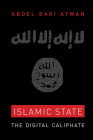 Islamic State: The Digital Caliphate By Abdel Bari Atwan Cover Image
