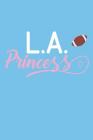 LA Princess: Funny Los Angeles Football Gifts for Women By Dp Productions Cover Image