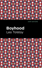 Boyhood By Leo Tolstoy, Mint Editions (Contribution by) Cover Image