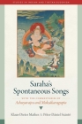 Saraha's Spontaneous Songs: With the Commentaries by Advayavajra and Moksakaragupta (Studies in Indian and Tibetan Buddhism) Cover Image