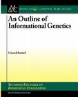 An Outline of Informational Genetics (Synthesis Lectures on Biomedical Engineering #23) By Gerard Battail Cover Image
