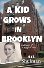 A Kid Grows in Brooklyn: Memories of a Magical Time Cover Image