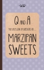 The Little Book of Questions on Marzipan Sweets (Q & A Series) Cover Image