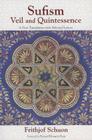 Sufism: Veil and Quintessence a New Translation with Selected Letters Cover Image