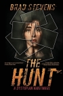 The Hunt: A Dystopian Nightmare By Brad Stevens Cover Image
