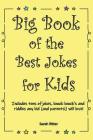 Big Book of the Best Jokes for Kids: Includes tons of jokes, knock knock's and riddles any kid (and parents!) will love! By Sarah Ritter Cover Image