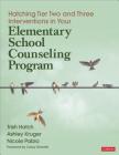 Hatching Tier Two and Three Interventions in Your Elementary School Counseling Program By Trish Hatch, Ashley Kruger, Nicole Pablo Roman Cover Image