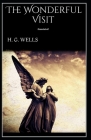The Wonderful Visit Annotated By H. G. Wells Cover Image