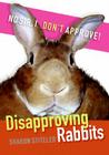 Disapproving Rabbits By Sharon Stiteler Cover Image