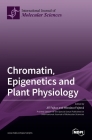 Chromatin, Epigenetics and Plant Physiology By Jiří Fajkus Fajkus (Guest Editor), Miloslava Fojtová (Guest Editor) Cover Image